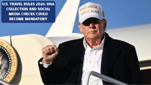 U.S. Travel Rules 2026: DNA Collection and Social Media Checks Could Become Mandatory